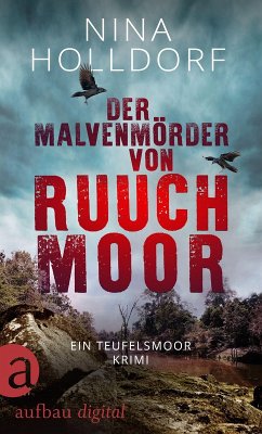 Der Malvenmörder von Ruuchmoor (eBook, ePUB) - Holldorf, Nina