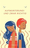 Aufmunterung - und zwar richtig! (eBook, ePUB)