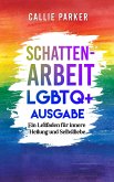 Schattenarbeit: LGBTQ+ Ausgabe (eBook, ePUB) Schattenarbeit: LGBTQ+ Ausgabe (eBook, ePUB)