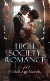 High Society Romance: 40 Gilded Age Novels (eBook, ePUB)