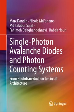 Single-Photon Avalanche Diodes and Photon Counting Systems (eBook, PDF) - Dandin, Marc; McFarlane, Nicole; Sajal, Md Sakibur; Dehghandehnavi, Fahimeh; Nouri, Babak