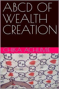 ABCD of Wealth Creation (eBook, ePUB) - Achumie, Chika