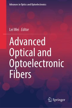 Advanced Optical and Optoelectronic Fibers (eBook, PDF)