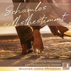 Cover Schamlos selbstbestimmt - Die geführte Meditation zum Selbstachtung-Stärken / inkl. Affirmationen (MP3-Download)