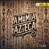 A Múmia Azteca (MP3-Download) A Múmia Azteca (MP3-Download)