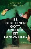 Es gibt einen Gott, und ihr ist langweilig   (Mängelexemplar)