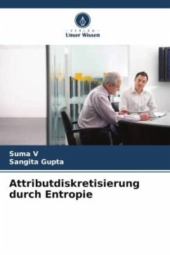 Attributdiskretisierung durch Entropie - V, Suma;Gupta, Sangita