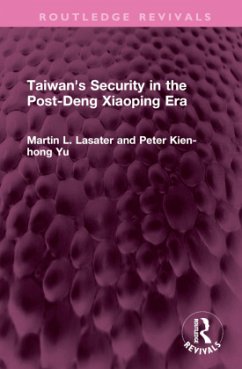 Taiwan's Security in the Post-Deng Xiaoping Era - Lasater, Martin L.;Yu, Peter Kien-hong