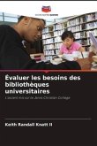 Évaluer les besoins des bibliothèques universitaires