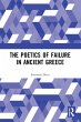 The Poetics of Failure in Ancient Greece - Bild 1