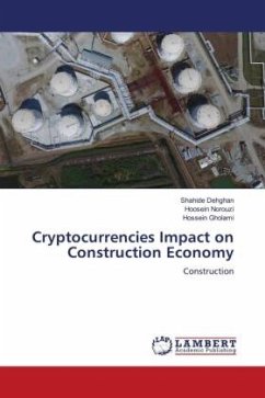 Cryptocurrencies Impact on Construction Economy - Dehghan, Shahide;Norouzi, Hoosein;Gholami, Hossein