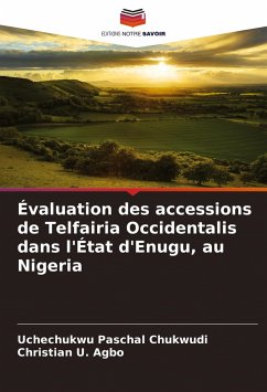 Évaluation des accessions de Telfairia Occidentalis dans l'État d'Enugu, au Nigeria - Chukwudi, Uchechukwu Paschal;Agbo, Christian U.