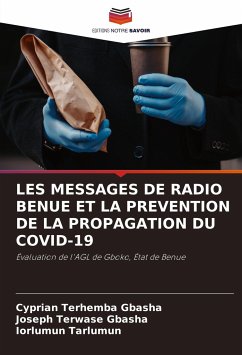 LES MESSAGES DE RADIO BENUE ET LA PREVENTION DE LA PROPAGATION DU COVID-19 - GBASHA, Cyprian Terhemba;Gbasha, Joseph Terwase;Tarlumun, Iorlumun