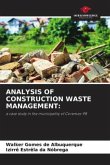 ANALYSIS OF CONSTRUCTION WASTE MANAGEMENT: