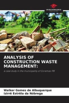 ANALYSIS OF CONSTRUCTION WASTE MANAGEMENT: - Gomes de Albuquerque, Walker;Estrêla da Nóbrega, Izirrê