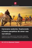 Caravana sedenta: Explorando a busca perpétua do amor nas narrativas