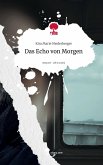 Das Echo von Morgen. Life is a Story - story.one