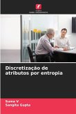 Discretização de atributos por entropia Discretização de atributos por entropia
