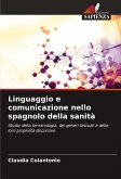 Linguaggio e comunicazione nello spagnolo della sanità Linguaggio e comunicazione nello spagnolo della sanità