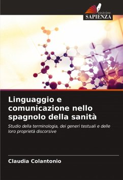 Linguaggio e comunicazione nello spagnolo della sanità - Colantonio, Claudia