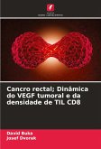 Cancro rectal; Dinâmica do VEGF tumoral e da densidade de TIL CD8