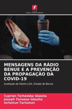 MENSAGENS DA RÁDIO BENUE E A PREVENÇÃO DA PROPAGAÇÃO DA COVID-19 - GBASHA, Cyprian Terhemba;Gbasha, Joseph Terwase;Tarlumun, Iorlumun