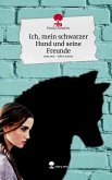Ich, mein schwarzer Hund und seine Freunde. Life is a Story - story.one