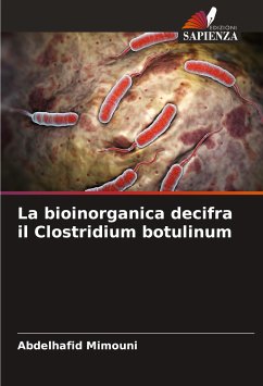 La bioinorganica decifra il Clostridium botulinum - Mimouni, Abdelhafid