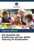 Die Qualität der Ernährung und der ADHS-Störung im Kindesalter Die Qualität der Ernährung und der ADHS-Störung im Kindesalter