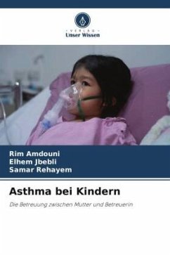 Asthma bei Kindern - Amdouni, Rim;JBEBLI, ELHEM;Rehayem, Samar