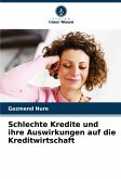 Schlechte Kredite und ihre Auswirkungen auf die Kreditwirtschaft Schlechte Kredite und ihre Auswirkungen auf die Kreditwirtschaft