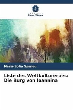 Liste des Weltkulturerbes: Die Burg von Ioannina - Spanou, Maria-Sofia