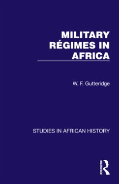 Military Regimes in Africa - Gutteridge, W. F. Military Regimes in Africa - Gutteridge, W. F.