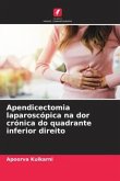 Apendicectomia laparoscópica na dor crónica do quadrante inferior direito