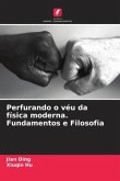 Perfurando o véu da física moderna. Fundamentos e Filosofia