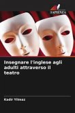 Insegnare l'inglese agli adulti attraverso il teatro