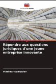 Répondre aux questions juridiques d'une jeune entreprise innovante