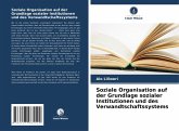 Soziale Organisation auf der Grundlage sozialer Institutionen und des Verwandtschaftssystems Soziale Organisation auf der Grundlage sozialer Institutionen und des Verwandtschaftssystems