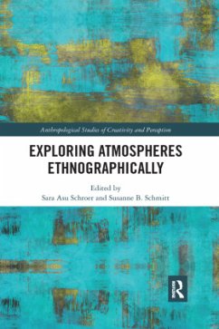 Exploring Atmospheres Ethnographically - Schroer, Sara Asu;Schmitt, Susanne