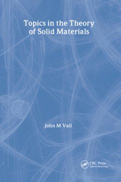 Topics in the Theory of Solid Materials - Vail, J.M.