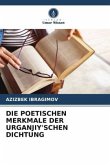 DIE POETISCHEN MERKMALE DER URGANJIY'SCHEN DICHTUNG