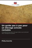 Un guide pas à pas pour un élevage avicole rentable