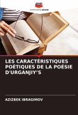 LES CARACTÉRISTIQUES POÉTIQUES DE LA POÉSIE D'URGANJIY¿S