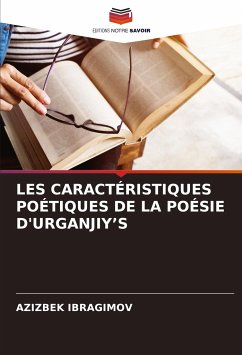 LES CARACTÉRISTIQUES POÉTIQUES DE LA POÉSIE D'URGANJIY¿S - IBRAGIMOV, AZIZBEK