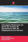 Clonagem Molecular do Gene da Toxina de Hemolisina Alfa de Staphylococcus Aureus