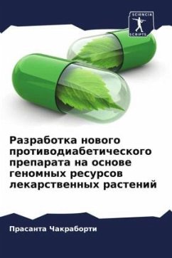 Razrabotka nowogo protiwodiabeticheskogo preparata na osnowe genomnyh resursow lekarstwennyh rastenij - Chakraborti, Prasanta