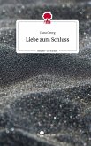 Liebe zum Schluss. Life is a Story - story.one Liebe zum Schluss. Life is a Story - story.one