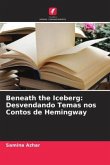 Beneath the Iceberg: Desvendando Temas nos Contos de Hemingway