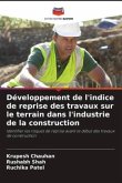 Développement de l'indice de reprise des travaux sur le terrain dans l'industrie de la construction