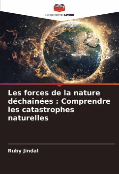 Cover Les forces de la nature déchaînées : Comprendre les catastrophes naturelles